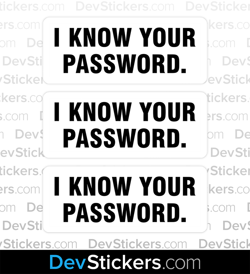 I Know Your Password ×3