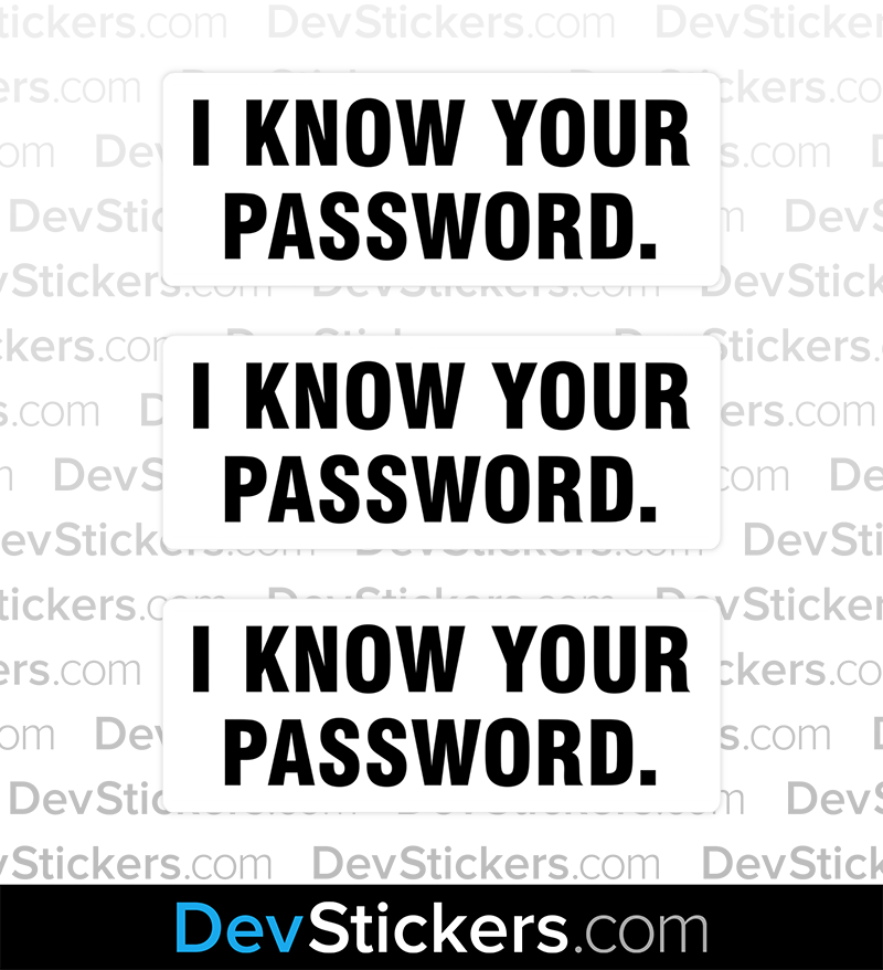 I Know Your Password ×3