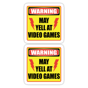 Warning - May Yell At Video Games ×2 Sticker