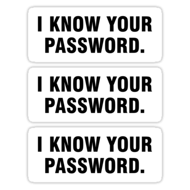 I Know Your Password ×3 Sticker