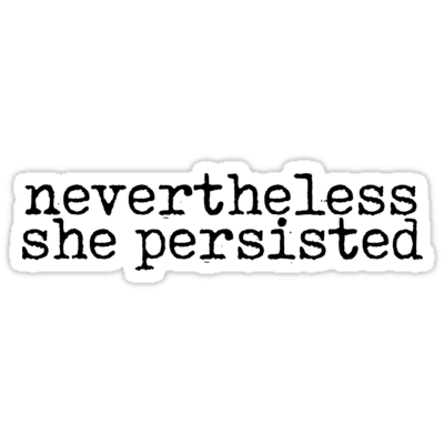 Nevertheless She Persisted Sticker