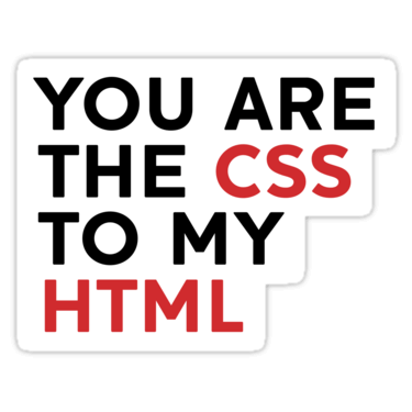 You Are The CSS To My HTML Sticker