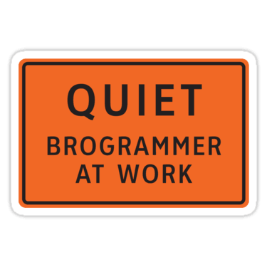 Quiet - Brogrammer At Work Sticker