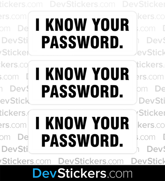 I Know Your Password ×3